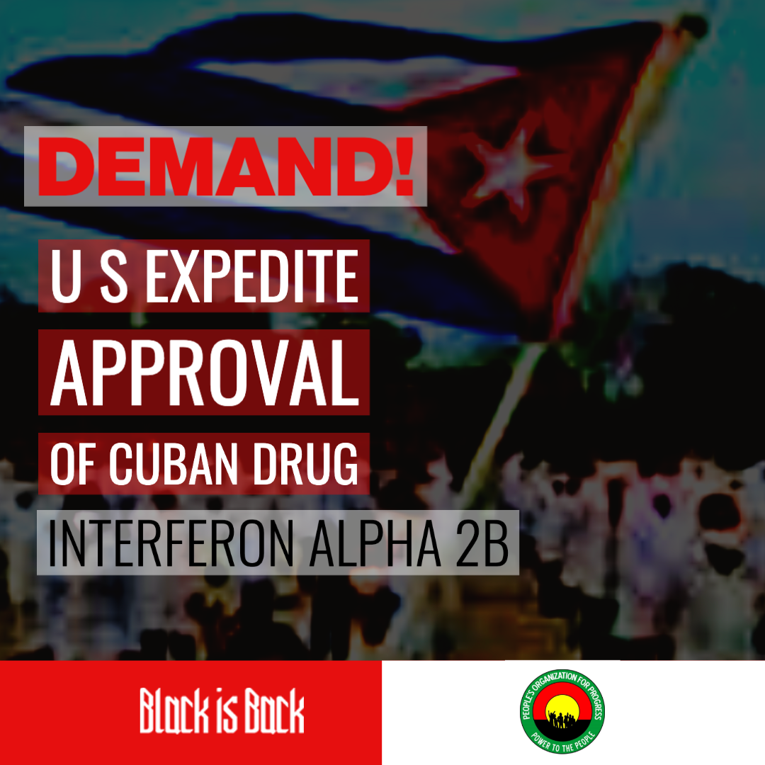 Read more about the article Black Is Back Coalition & People’s Organization for Progress join call for  FDA to expedite approval of Cuban drug