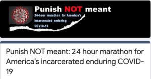 Read more about the article LUI Presents: Punish NOT meant: 24 hour marathon for America’s incarcerated enduring COVID-19