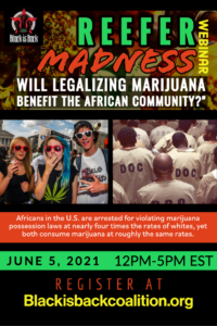 Read more about the article Reefer Madness!!! Will Legalizing Marijuana Benefit the African Community? Webinar