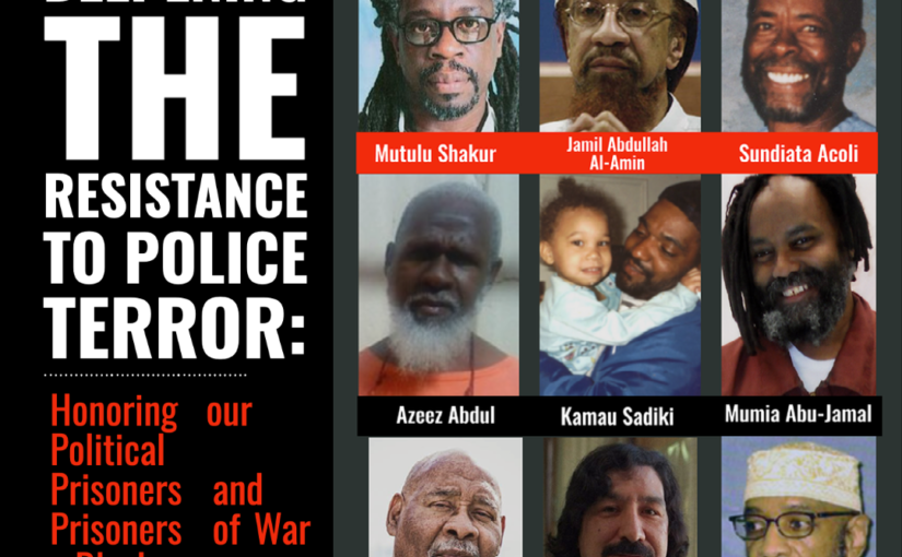 Deepening the Resistance to Police Terror: Honoring our Political Prisoners and Prisoners of War – Black Community Control of the Police!
