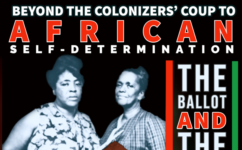 Register for The Ballot and the Bullet: Electoral Campaign School: Beyond the colonizers’ coup to African self-determination