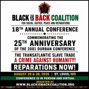 Read more about the article Black is Back Coalition 18th Annual Conference – Remember Durban- Reparations Now!
